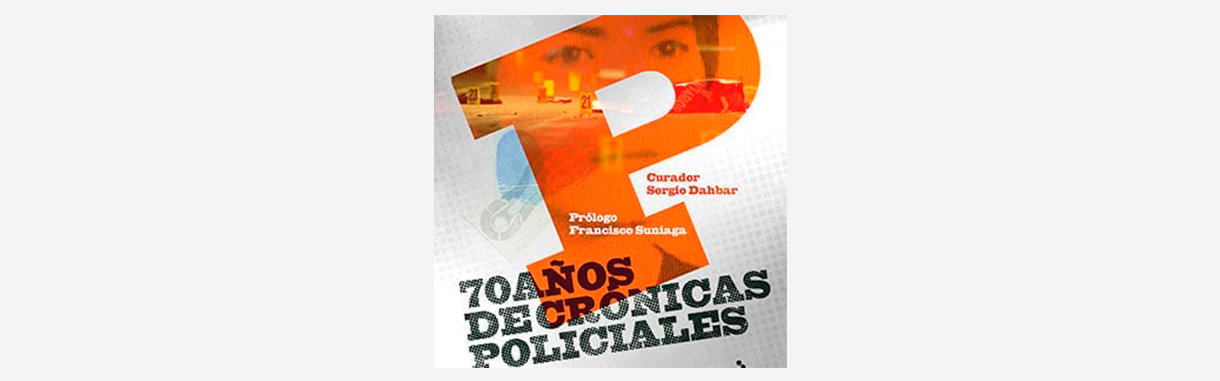 70 años de Crónicas Policiales