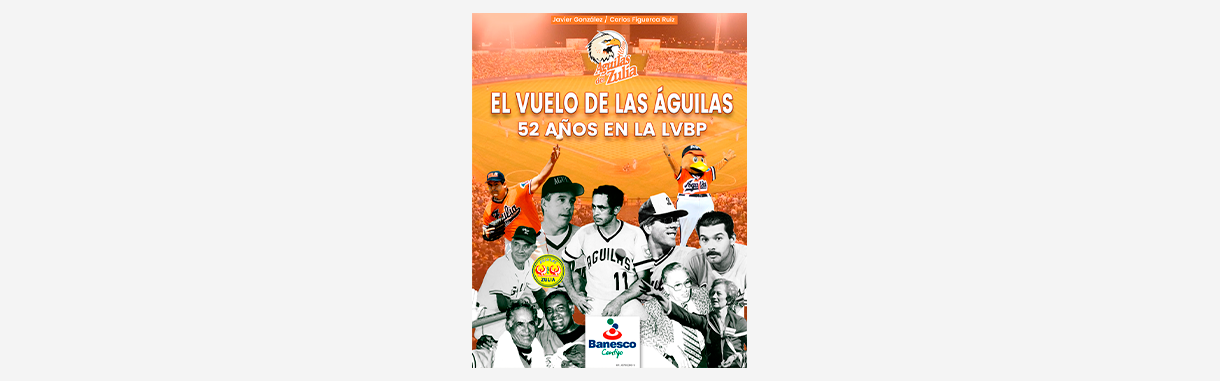 El Vuelo de Las Águilas: 52 años en La LVBP