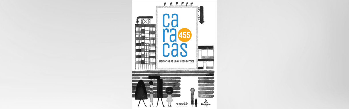 Caracas 455: memorias de una ciudad perdida
