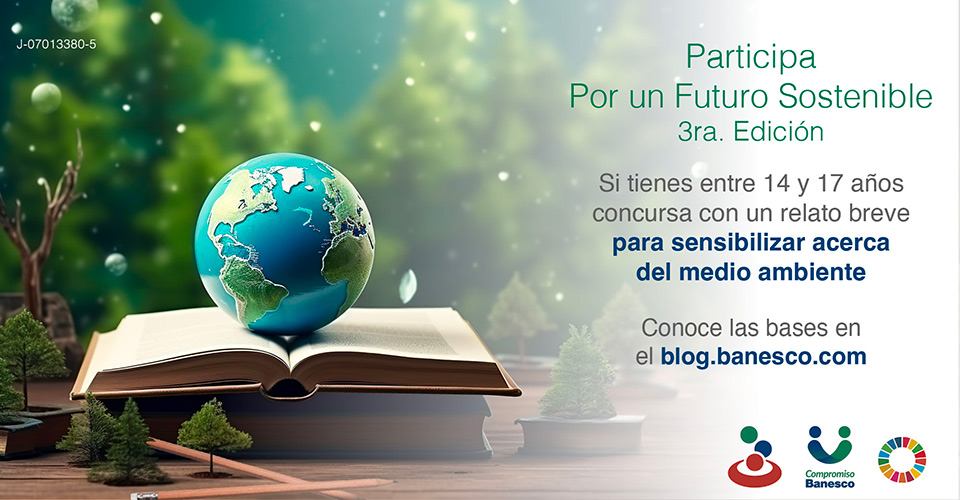 Regresa el concurso juvenil “Por un Futuro Sostenible” de Banesco