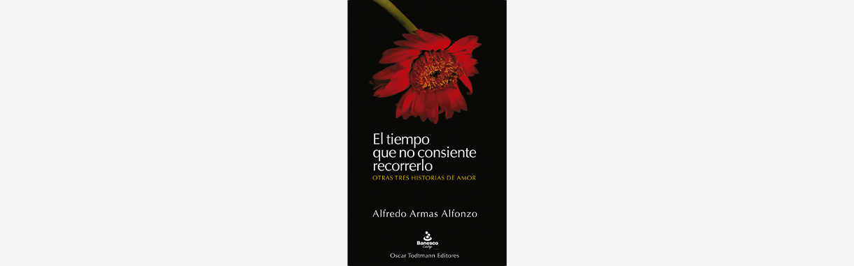 El tiempo que no consiente recorrerlo. Otras tres historias de amor